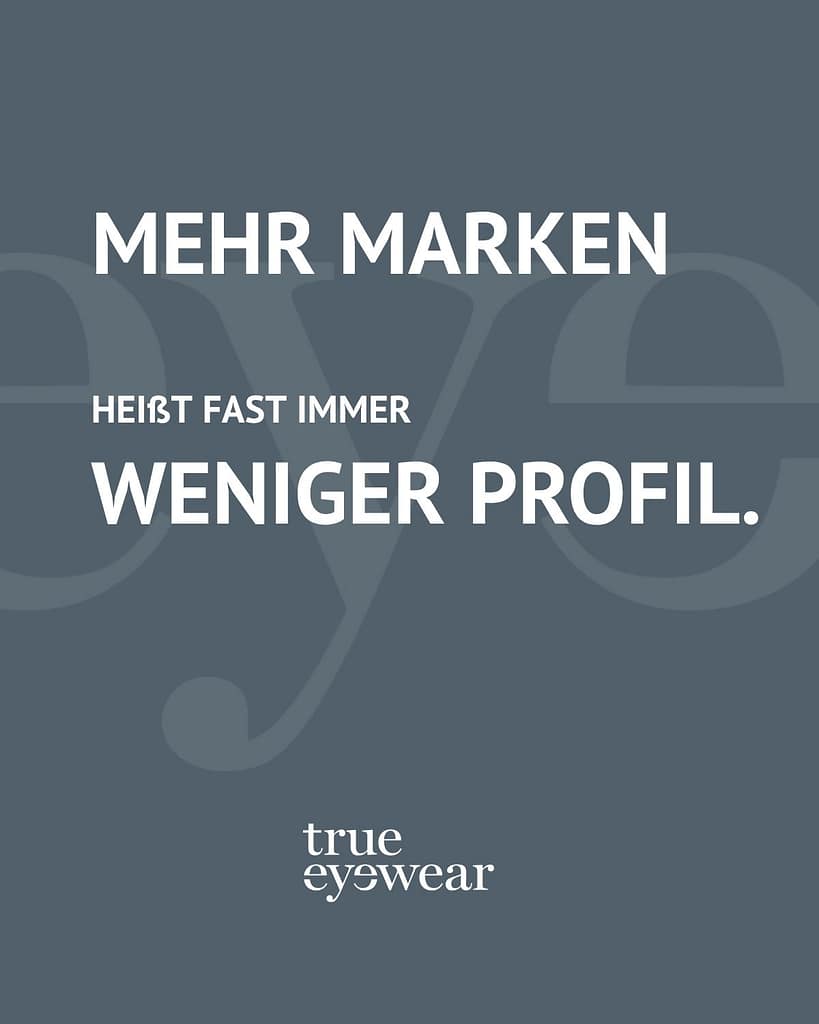 Plakt mit dem Titel: "Mehr Marken heißt fast immer weniger Profil."